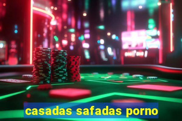 casadas safadas porno